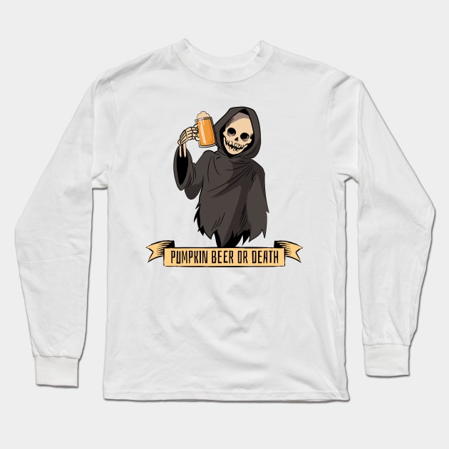Pumpkin beer or death Long Sleeve T-Shirt by Positively Petal Perfect 